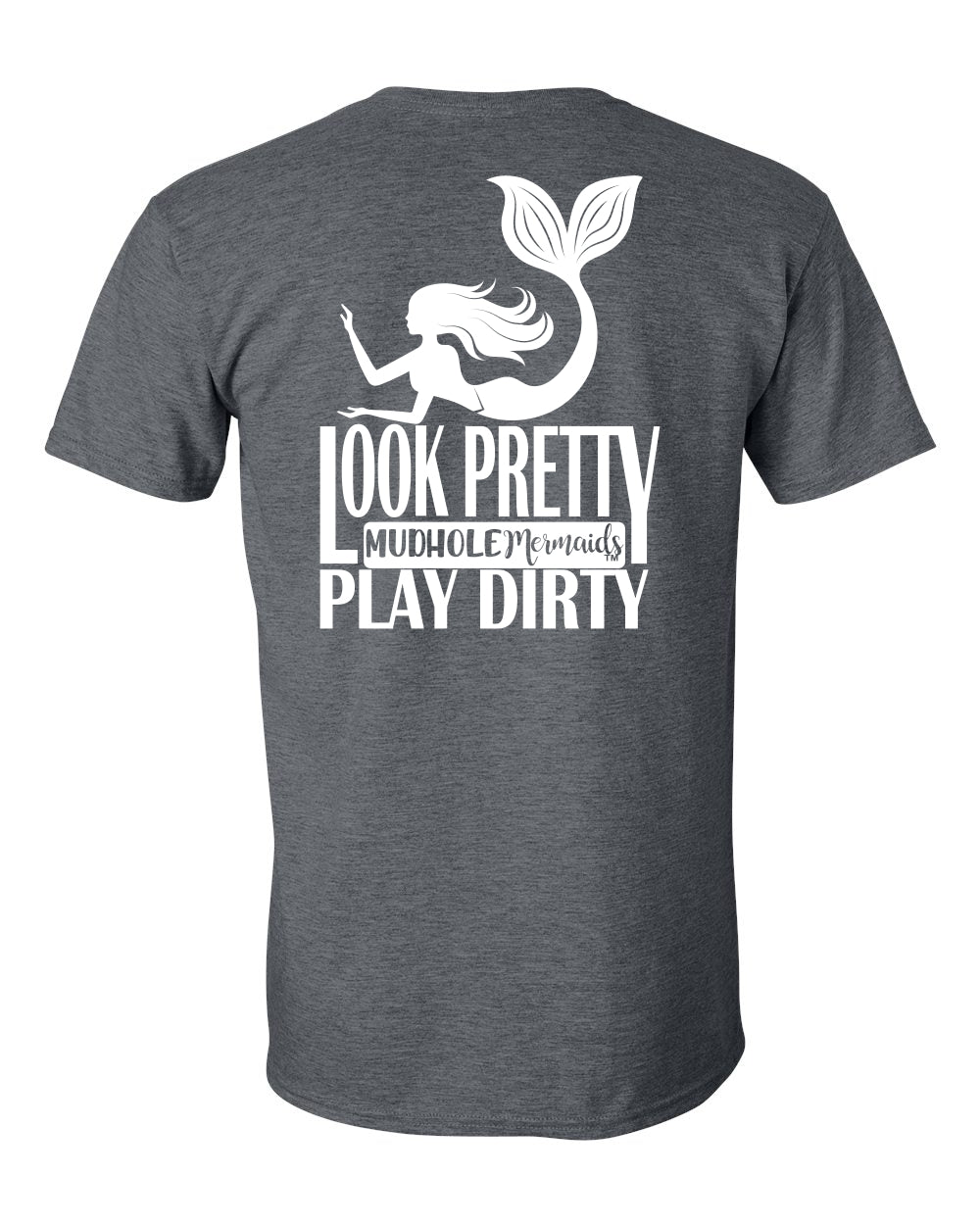 LOOK PRETTY, PLAY DIRTY MERMAID TSHIRT