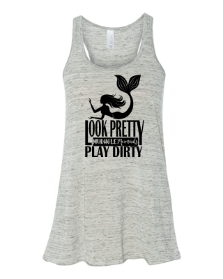 LOOK PRETTY PLAY DIRTY RACERBACK TANK